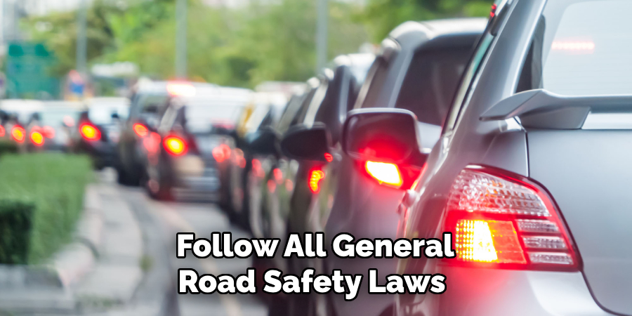  Follow All General Road Safety Laws