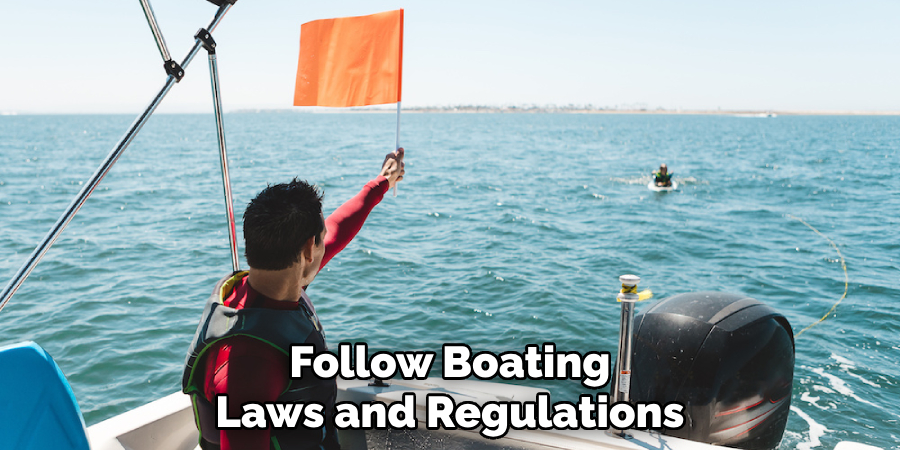 Follow Boating Laws and Regulations