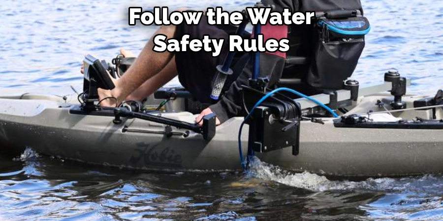 Follow the Water 
Safety Rules 