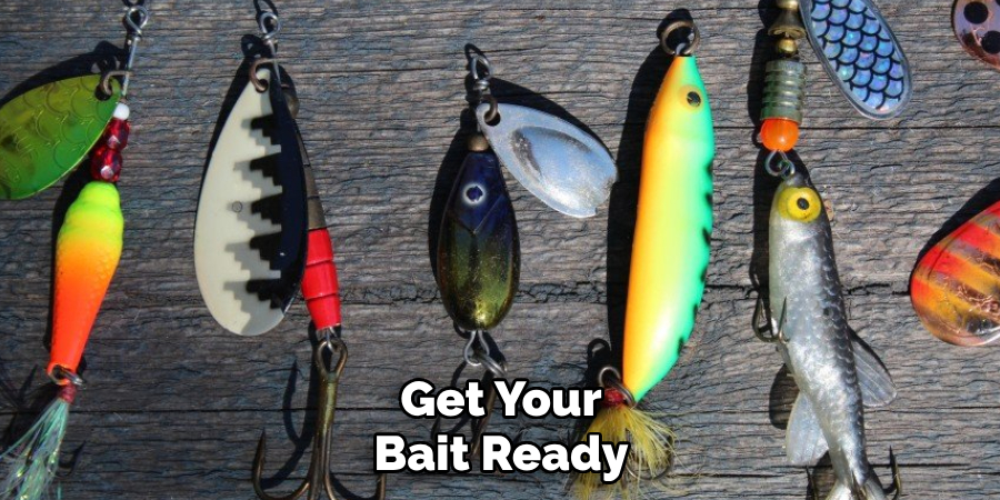 Get Your Bait Ready