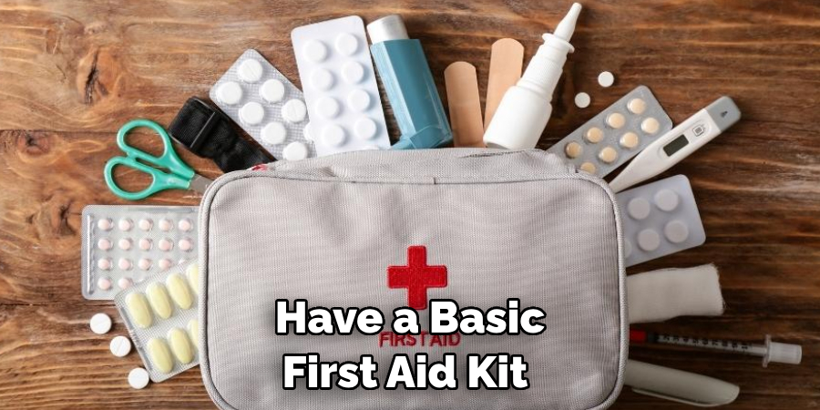 Have a Basic First Aid Kit 