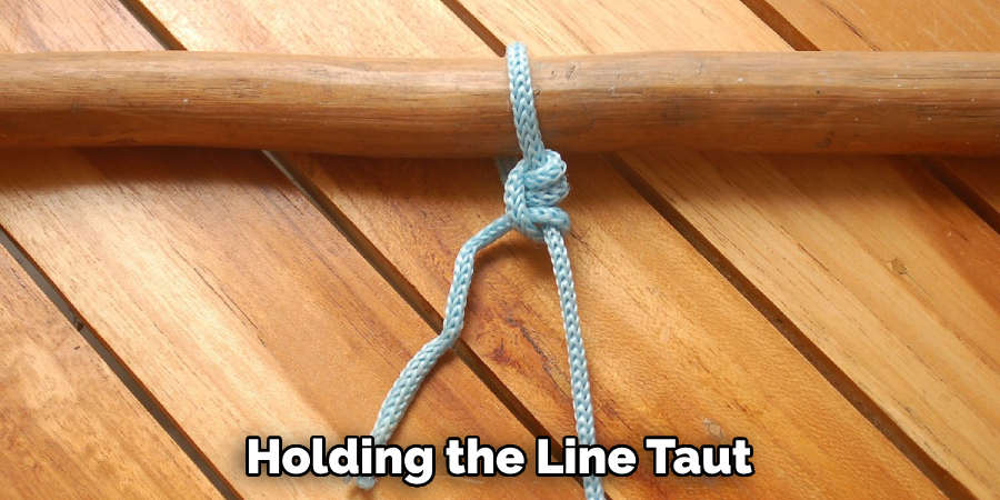 Holding the Line Taut 