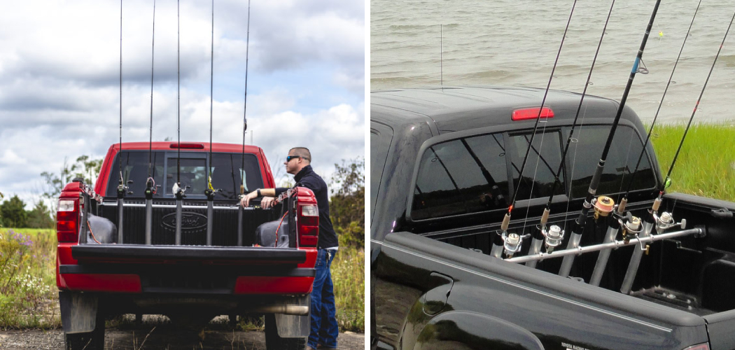 How to Carry Fishing Rods in Truck Bed