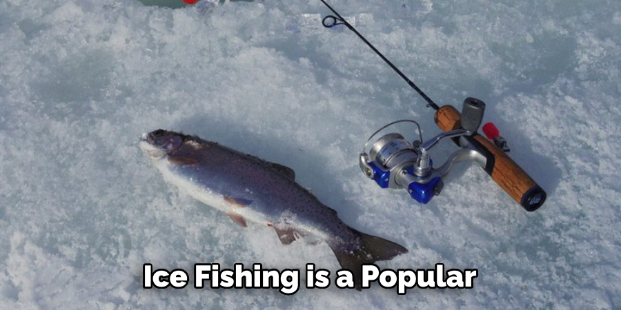 Ice Fishing is a Popular