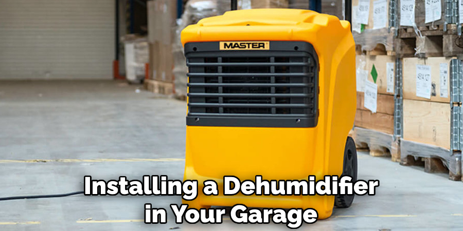 Installing a Dehumidifier in Your Garage