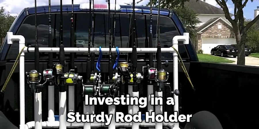 Investing in a Sturdy Rod Holder 