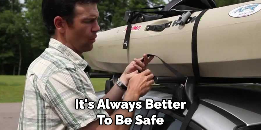 It's Always Better To Be Safe