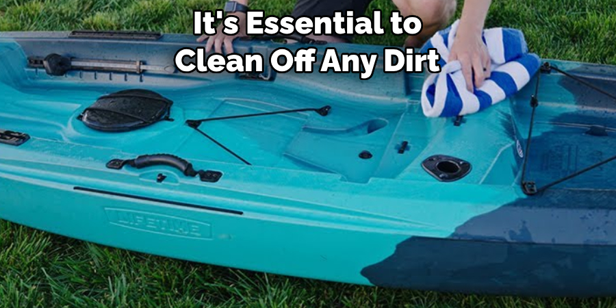 It's Essential to Clean Off Any Dirt