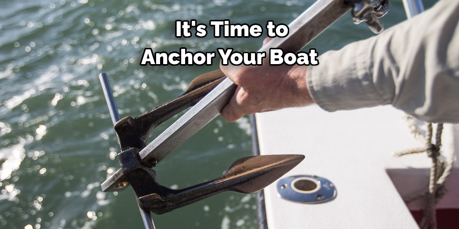 It's Time to Anchor Your Boat