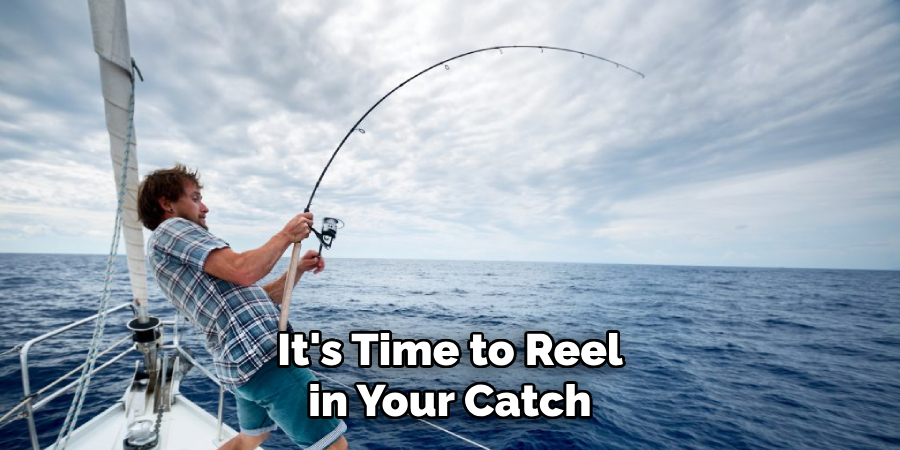 It's Time to Reel in Your Catch