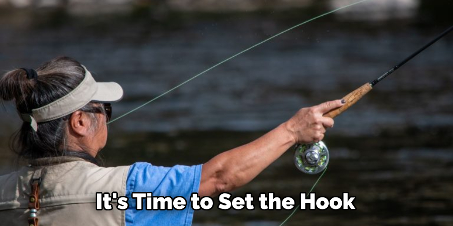 It's Time to Set the Hook