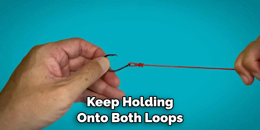 Keep Holding Onto Both Loops