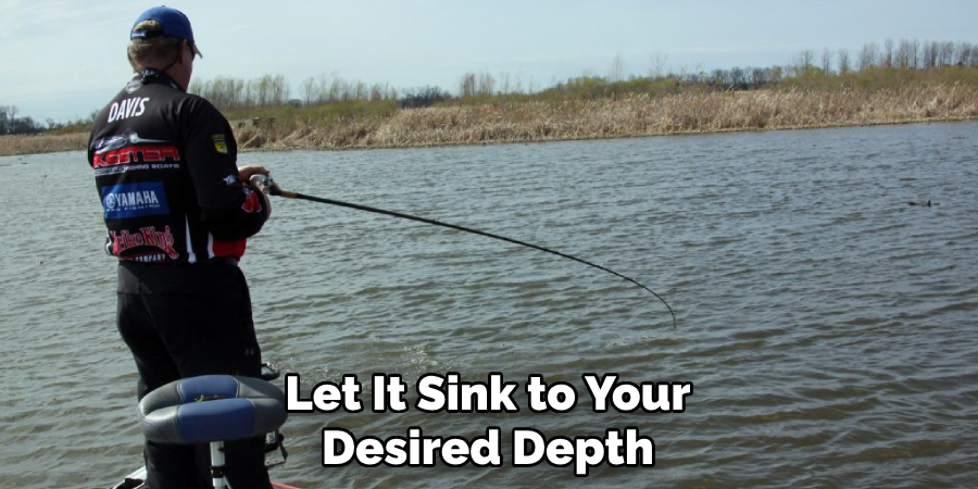 Let It Sink to Your Desired Depth
