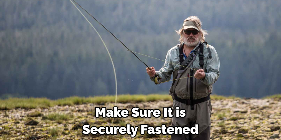 Make Sure It is Securely Fastened