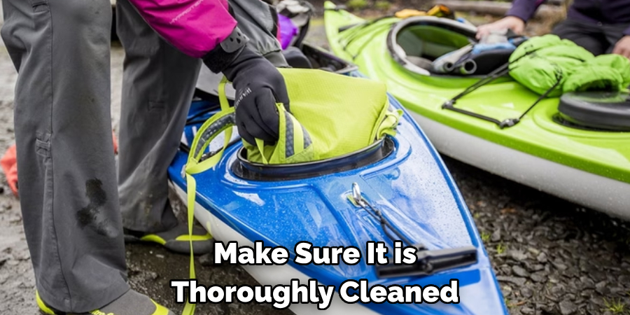 Make Sure It is
Thoroughly Cleaned