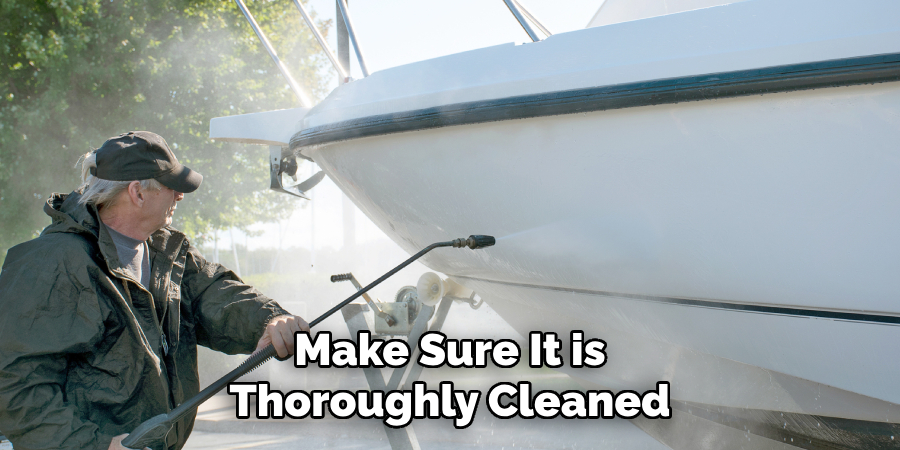 Make Sure It is Thoroughly Cleaned