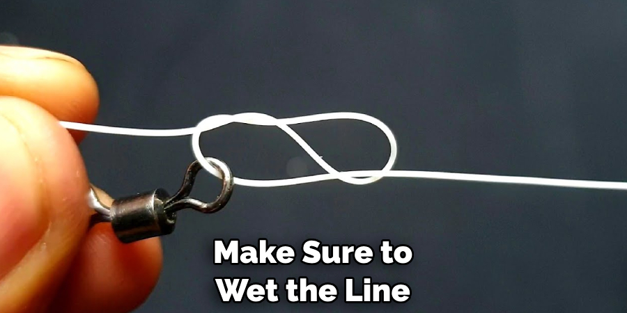 Make Sure to Wet the Line