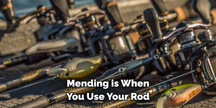 Mending is When 
You Use Your Rod 