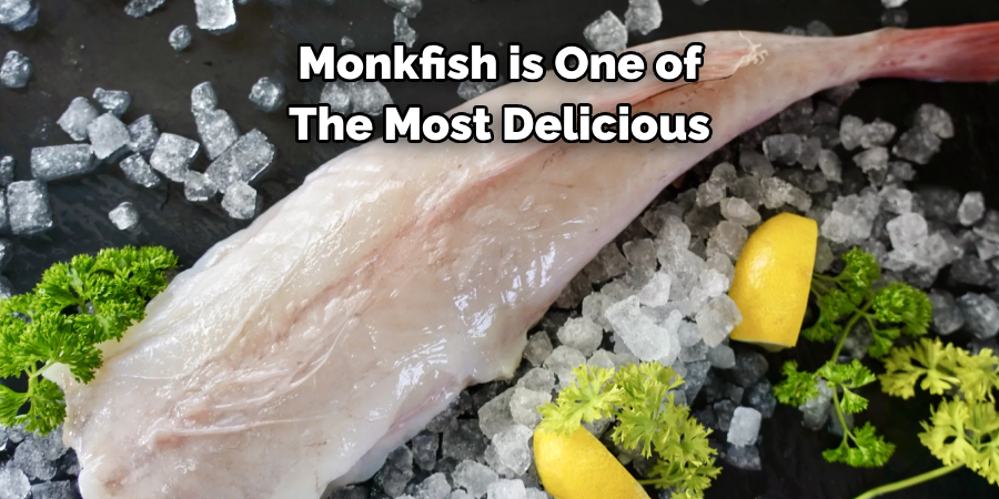 Monkfish is One of The Most Delicious