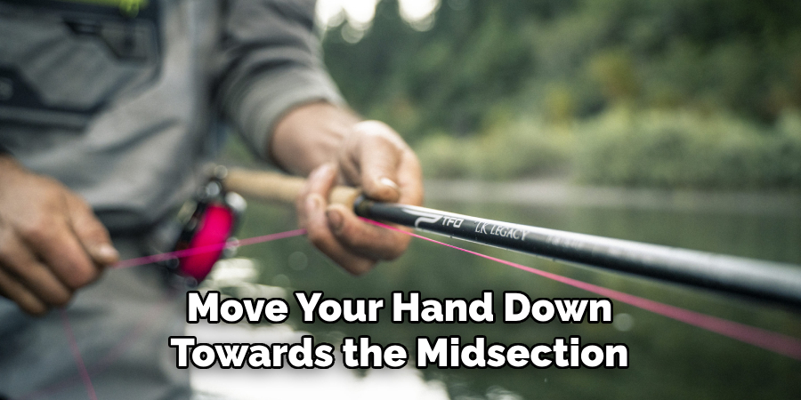 Move Your Hand Down Towards the Midsection