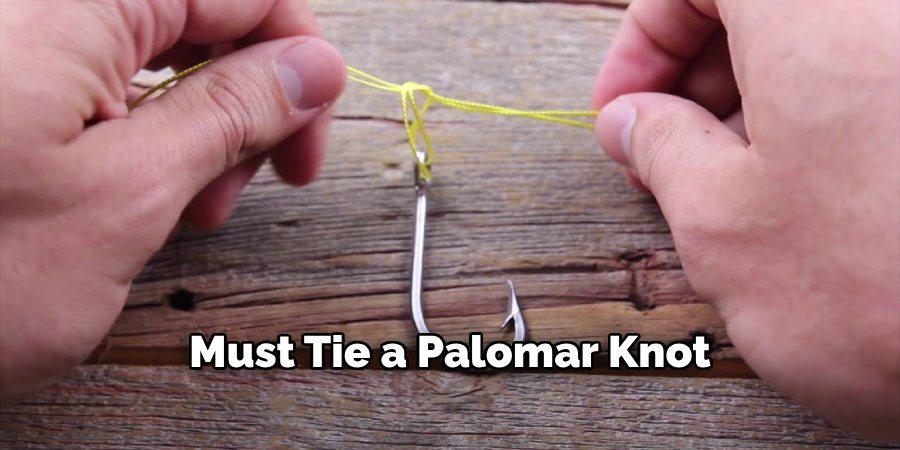 Must Tie a Palomar Knot