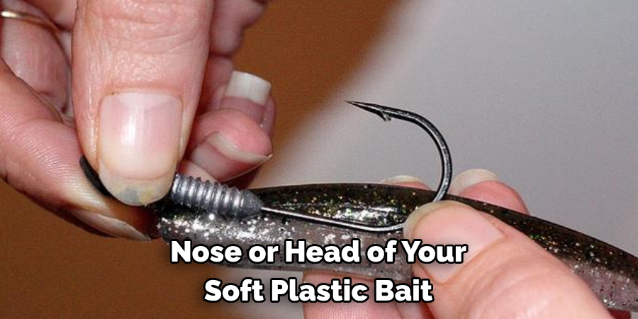 Nose or Head of Your 
Soft Plastic Bait