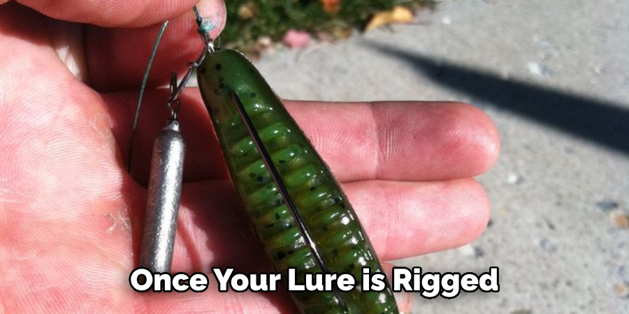 Once Your Lure is Rigged