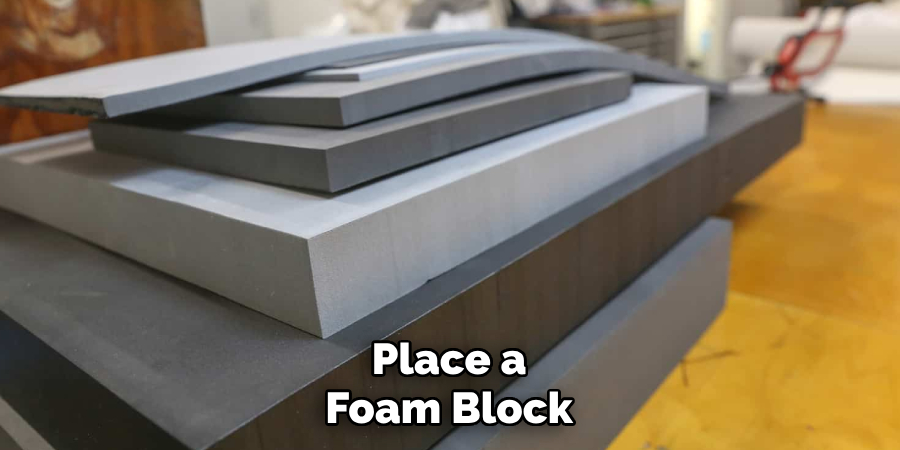 Place a Foam Block