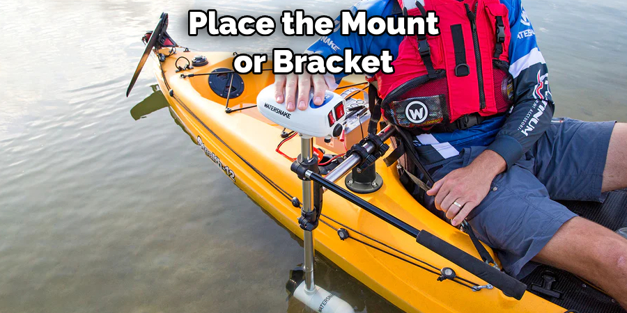 Place the Mount or Bracket