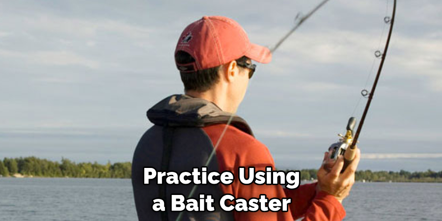 Practice Using a Bait Caster