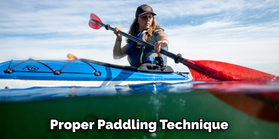  Proper Paddling Technique 