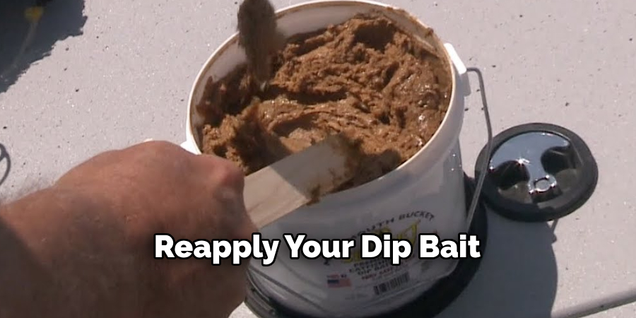 Reapply Your Dip Bait