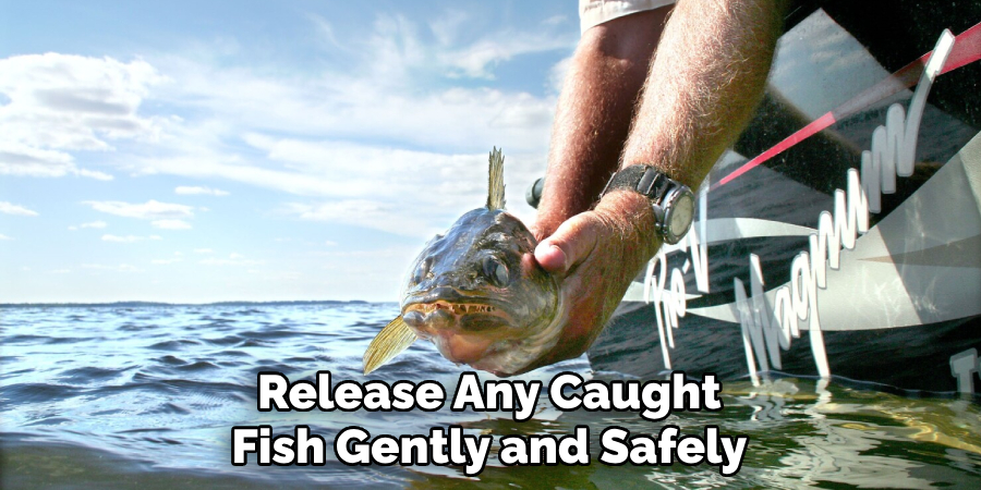 Release Any Caught Fish Gently and Safely