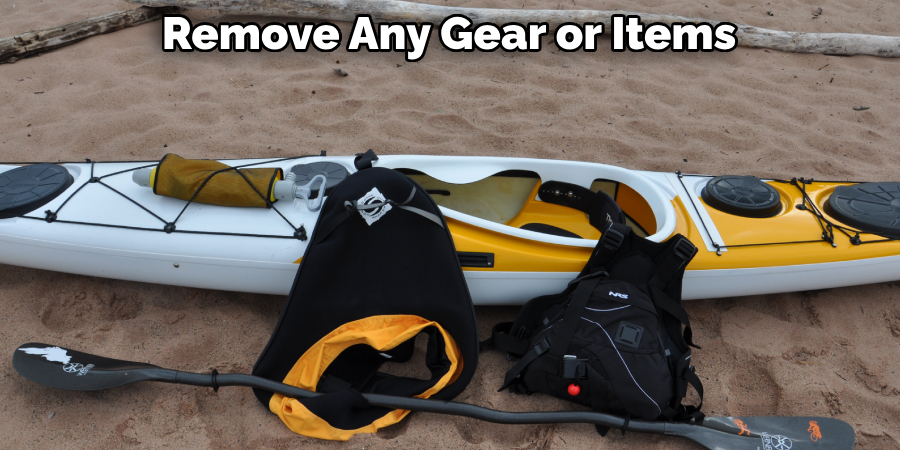  Remove Any Gear or Items 