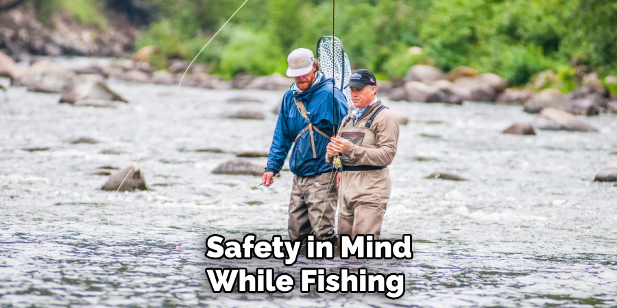  Safety in Mind While Fishing