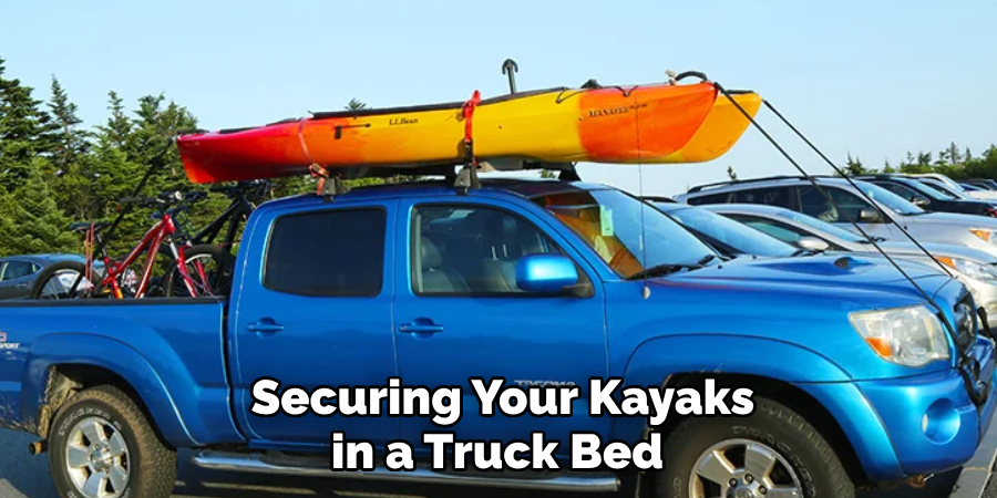 Securing Your Kayaks in a Truck Bed