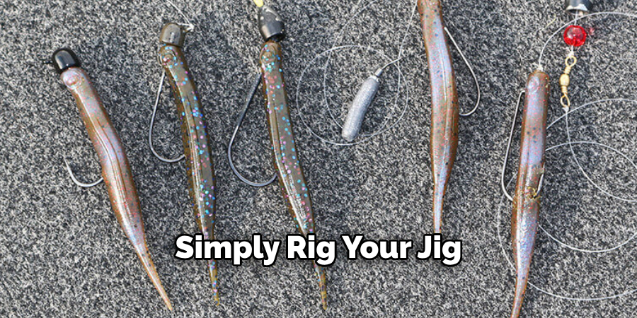 Simply Rig Your Jig