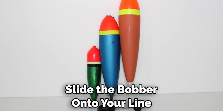 Slide the Bobber Onto Your Line