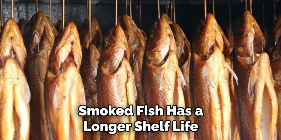 Smoked Fish Has a Longer Shelf Life