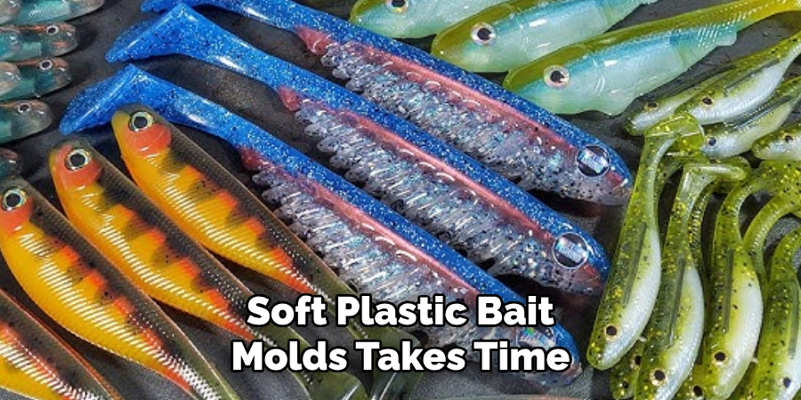 Soft Plastic Bait Molds Takes Time