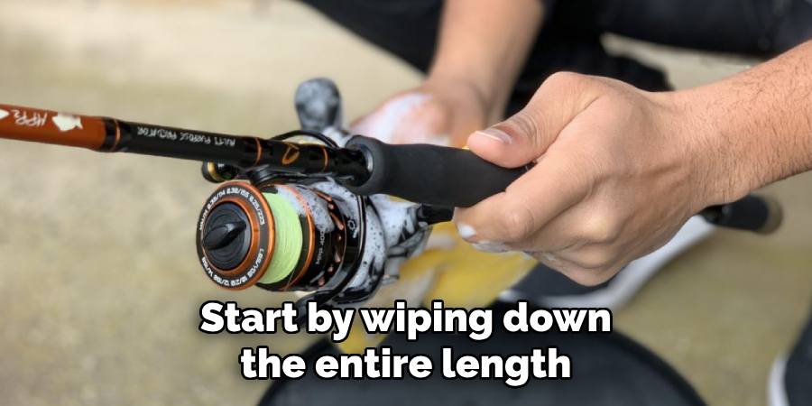 Start by Wiping Down the Entire Length