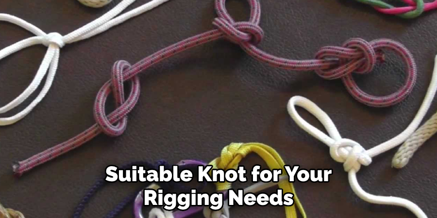 Suitable Knot for Your Rigging Needs