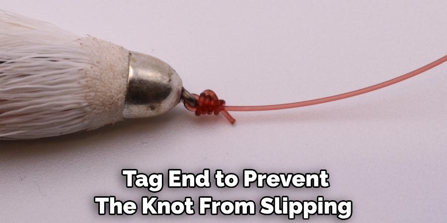 Tag End to Prevent The Knot From Slipping