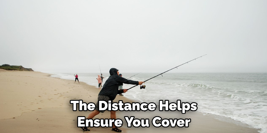 The Distance Helps Ensure You Cover