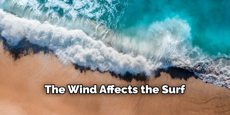 The Wind Affects the Surf