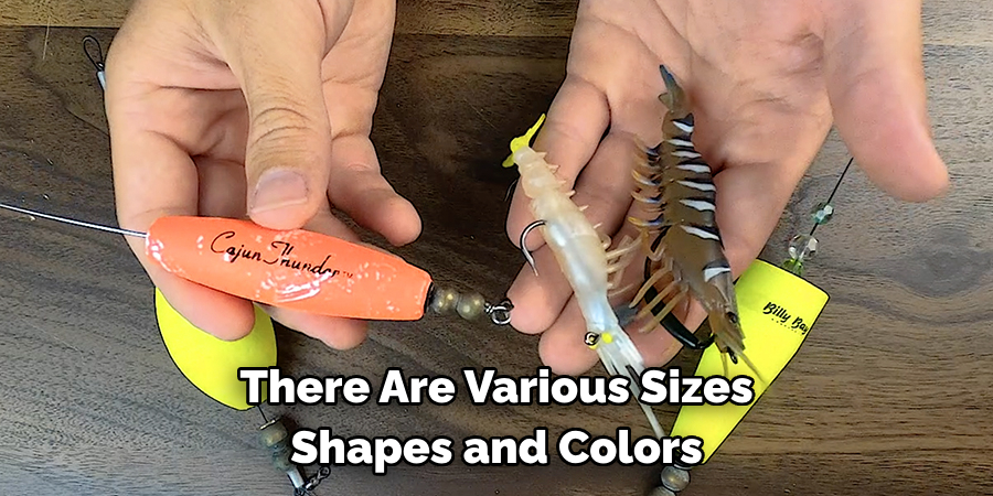 There Are Various Sizes
Shapes and Colors