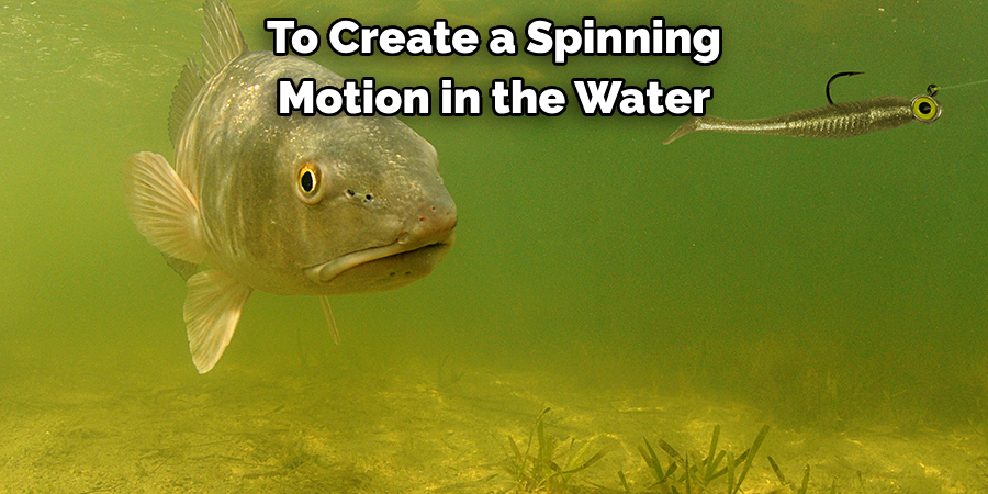 To Create a Spinning 
Motion in the Water