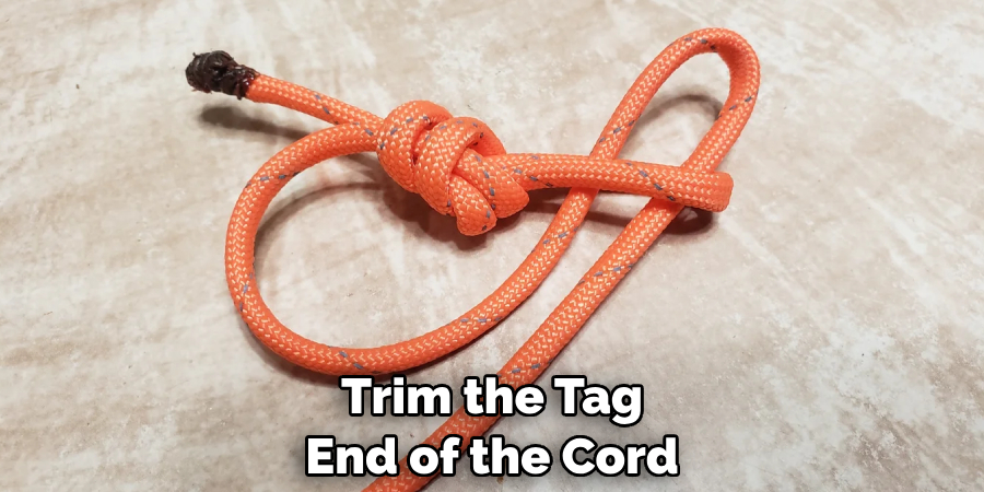 Trim the Tag End of the Cord