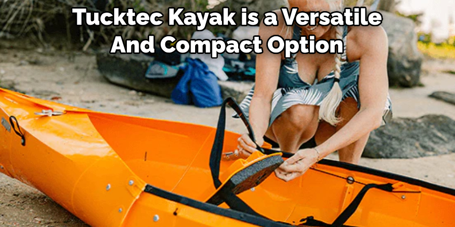 Tucktec Kayak is a Versatile And Compact Option