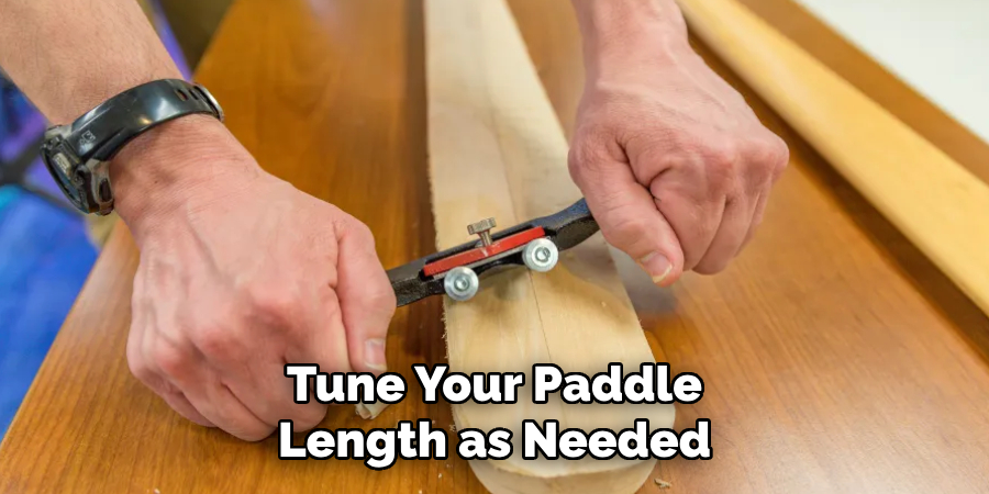 Tune Your Paddle Length as Needed